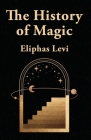 This History Of Magic By By Eliphas Levi Cover Image