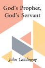 God's Prophet, God's Servant: A Study in Jeremiah and Isaiah 40-55 By John Goldingay Cover Image