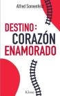 Destino: Corazón Enamorado By Alfred Sonnenfeld Cover Image