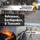 Volcanoes, Earthquakes, & Tsunamis By Chance Parker Cover Image