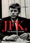 JFK, the Kennedys and Me By Lester S. Hyman Cover Image
