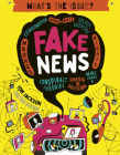 Fake News: Censorship • Hows – Whys • Secret Agendas • Wrongs – Rights • Conspiracy Theories • The Media vs Politicians • Wiki Leaks (What's the Issue?) Cover Image