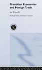 Transition Economies and Foreign Trade (Routledge Studies of Societies in Transition #17) Cover Image