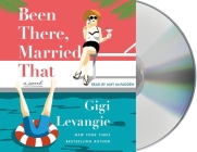 Been There, Married That: A Novel By Gigi Levangie, Amy McFadden (Read by) Cover Image