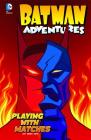 Playing with Matches (Batman Adventures) Cover Image