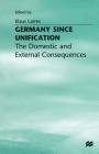 Germany Since Unification: The Domestic and External Consequences Cover Image
