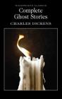Complete Ghost Stories (Wordsworth Classics) By Charles Dickens, Keith Carabine (Editor) Cover Image