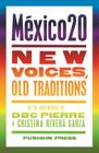 México20: New Voices, Old Traditions By Various, Dbc Pierre (Foreword by), Christina Rivera Garza (Foreword by) Cover Image