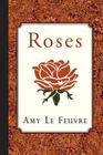 Roses By Amy Le Feuvre Cover Image
