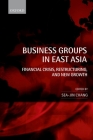 Business Groups in East Asia: Financial Crisis, Restructuring, and New Growth Cover Image