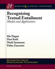 Recognizing Textual Entailment: Models and Applications (Synthesis Lectures on Human Language Technologies) By Ido Dagan, Dan Roth, Mark Sammons Cover Image