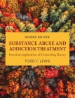 Substance Abuse and Addiction Treatment: Practical Application of Counseling Theory By Todd F. Lewis Cover Image