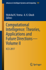 Computational Intelligence: Theories, Applications and Future Directions - Volume II: ICCI-2017 (Advances in Intelligent Systems and Computing #799) Cover Image