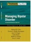 Managing Bipolar Disorder: A Cognitive Behavior Treatment Program Therapist Guide (Treatments That Work) Cover Image