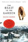 The Beast in the Garden: The True Story of a Predator's Deadly Return to Suburban America Cover Image