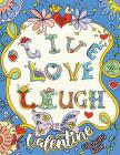 Live Love Laugh: Amazing Doodle Valentine Coloring Books Cover Image