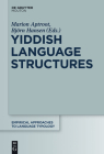 Yiddish Language Structures (Empirical Approaches to Language Typology [Ealt] #52) By Björn Hansen (Editor), Marion Aptroot (Editor) Cover Image