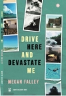 Drive Here and Devastate Me Cover Image