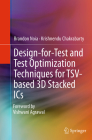 Design-For-Test and Test Optimization Techniques for Tsv-Based 3D Stacked ICS Cover Image