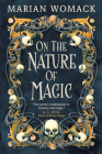 On the Nature of Magic By Marian Womack Cover Image