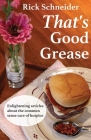 That's Good Grease By Rick Schneider Cover Image