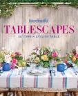 House Beautiful Tablescapes: Setting a Stylish Table By House Beautiful, Lisa Cregan, House Beautiful Cover Image