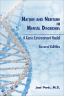 Nature and Nurture in Mental Disorders: A Gene-Environment Model By Joel Paris Cover Image