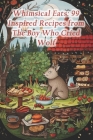 Whimsical Eats: 99 Inspired Recipes from The Boy Who Cried Wolf By Greece Gyros Souvlaki Pita Cover Image