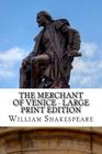 The Merchant of Venice - Large Print Edition: A Play By William Shakespeare Cover Image