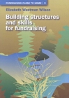 Building Structures and Skills for Fundraising (Fundraising Close to Home #2) Cover Image