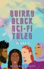 Quirky Black Sci-Fi Tales: Volume II By M'Shai S. Dash Cover Image