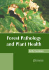 Forest Pathology and Plant Health By Kelly Davidson (Editor) Cover Image