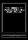 The Books of Enoch, Jubilees, And Jasher: [Large Print Edition] By Derek A. Shaver Cover Image