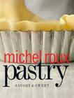Pastry: Savory & Sweet By Michel Roux Cover Image