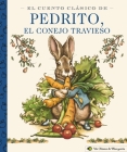 El Cuento Clásico De Pedrito, El Conejo Travieso: A Little Apple Classic (Spanish Edition of Classic Tale of Peter Rabbit) (Little Apple Books) By Beatrix Potter, Charles Santore (Illustrator) Cover Image