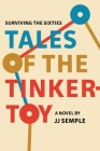 Tales of the Tinkertoy By Jj Semple Cover Image