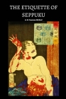 The Etiquette of Seppuku By A. B. Freeman-Mitford Cover Image