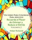 Un Libro de Colorear Para Adultos: Recuerde la alegría de colorear y reduzca el estrés Volumen 2 Cover Image