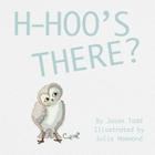H-Hoo's There? By Jason Todd, Julie Hammond (Illustrator) Cover Image