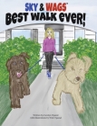 Sky & Wags' Best Walk Ever! By Carolyn Vipond, Wick Vipond (Illustrator) Cover Image