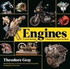 Engines: The Inner Workings of Machines That Move the World By Theodore Gray Cover Image