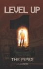 The Pipes (Level Up #1) Cover Image