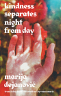 Kindness Separates Night From Day By Marija Dejanovic, Vesna Maric (Translated by) Cover Image