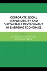 Corporate Social Responsibility and Sustainable Development in Emerging Economies (Globalization and Its Costs) By Dhirendra K. Vajpeyi (Editor), Roopinder Oberoi (Editor), Swapan K. Bala (Contribution by) Cover Image
