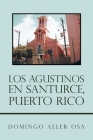 Los Agustinos En Santurce, Puerto Rico By Domingo Aller Osa Cover Image