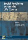 Social Problems Across the Life Course (Understanding Social Problems: An Sssp Presidential) By Helena Z. Lopata (Editor), Judith A. Levy (Editor), Patricia A. Adler (Contribution by) Cover Image