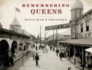 Remembering Queens By Kevin Sean O'Donoghue (Text by (Art/Photo Books)) Cover Image