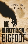 Big Brother, Bigfoot By Connor Flynn Cover Image