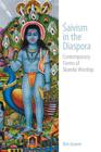 Saivism in the Diaspora: Contemporary Forms of Skanda Worship By Ron Geaves Cover Image