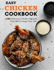Easy Chicken Cookbook: +100 Delicious Chicken Recipes That Will Change Your Life Cover Image